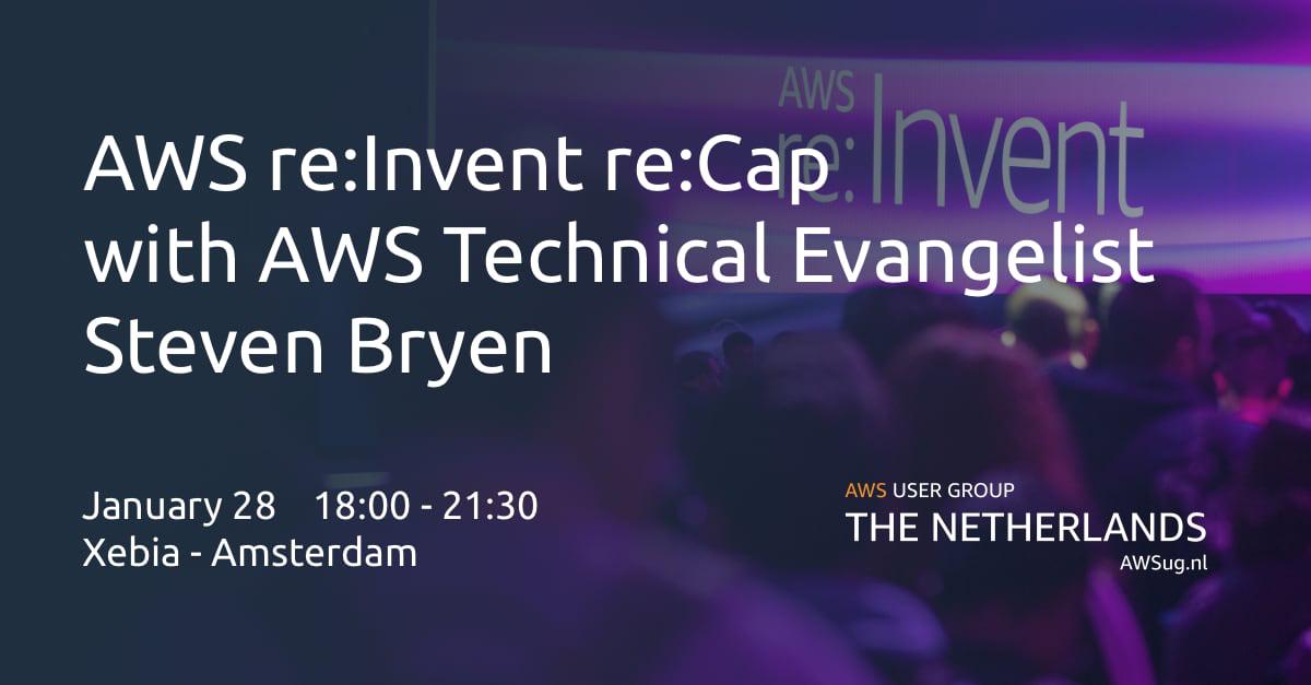 Banner for AWS re:Invent re:Cap with AWS Technical Evangelist Steven Bryen