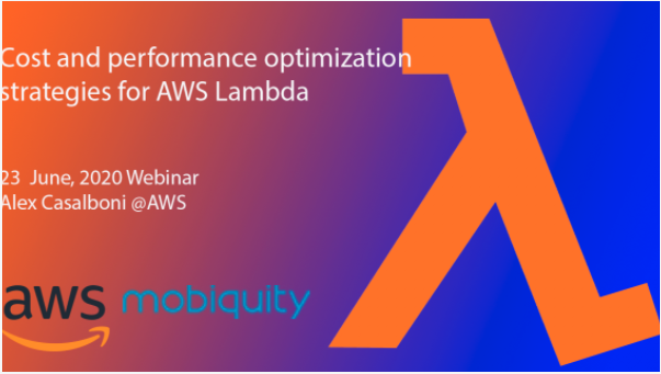 Cost And Performance Optimization Strategies For AWS Lambda - Awsug.nl