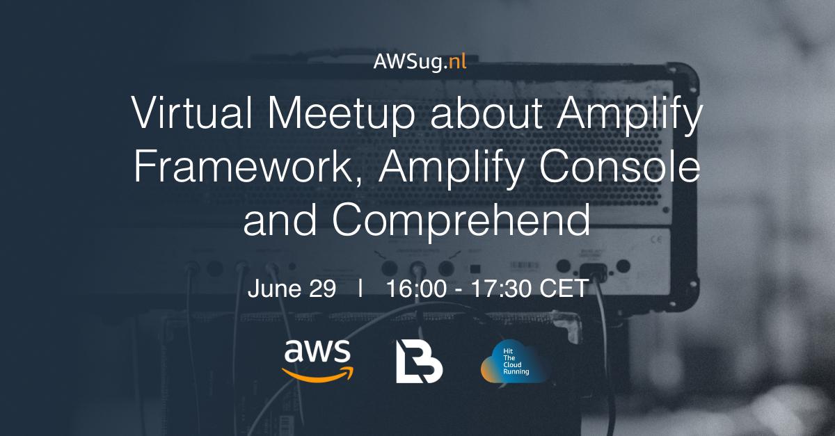 Banner for Virtual Meetup about Amplify Framework, Amplify Console and Comprehend